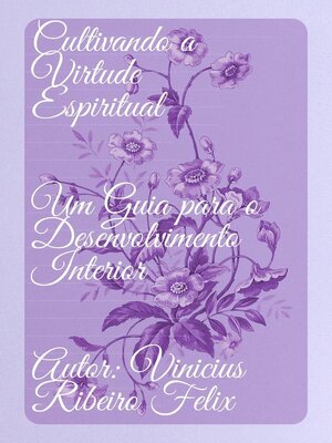 cover image of Cultivando a Virtude Espiritual  Um Guia para o Desenvolvimento Interior